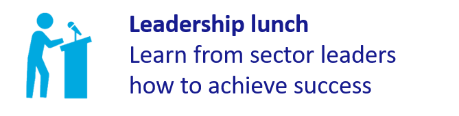 leadership lunch - learn from sector leaders how to achieve success